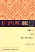 Way We Look : Dress and Aesthetics (2ND 98 Edition) Cover