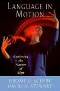 Language in Motion: Exploring the Nature of Sign