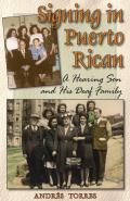 Signing in Puerto Rican: A Hearing Son and His Deaf Family Cover