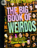Big Book of Weirdos: True Tales of the World's Kookiest Crackpots & Visionaries! Cover