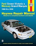 Ford Crown Victoria & Mercury Grand Marquis: 1988 Thru 2006 (Haynes Repair Manuals)