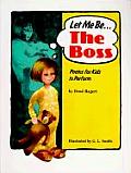 Let Me Be the Boss: Poems for Kids to Perform
