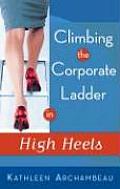 Climbing the Corporate Ladder in High Heels