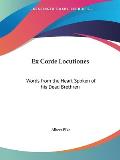Ex Corde Locutiones: Words from the Heart Spoken of His Dead Brethren Cover