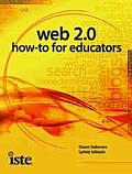 Web 2.0: How-to for Educators (Rev 10 Edition)