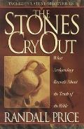 The Stones Cry Out: How Archeology Confirms the Truth of the Bible