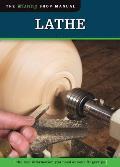 Lathe: The Tool Information You Need at Your Fingertips (Missing Shop Manuals)