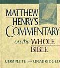 Matthew Henry's Commentary on the Whole Bible: Complete and Unabridged