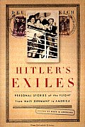 Hitler's Exiles: Personal Stories of the Flight from Nazi Germany to America Cover