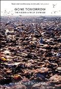 Gone Tomorrow: The Hidden Life of Garbage Cover