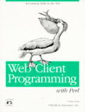 Web Client Programming with Perl: Automating Tasks on the Web