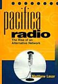 Pacifica Radio: The Rise of an Alternative Network (American Subjects)