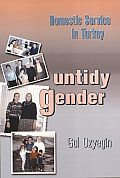 Untidy Gender: Domestic Service in Turkey (Women in the Political Economy) Cover