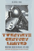 Twentieth Century Limited : Industrial Design in America, 1925-1939 (2ND 01 Edition)