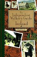 The Independent Walker's Guide to Ireland: 35 Memorable Walks in Ireland's Green Countryside (Independent Walker)