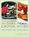 The Eastern and Central European Kitchen: Contemporary & Classic Recipes Cover