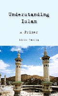 Understanding Islam: A Primer