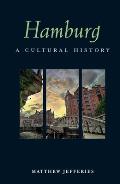 Hamburg: A Cultural History (Cultural Histories)