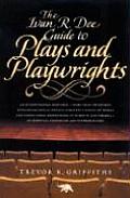 The Ivan R. Dee Guide To Plays and Playwrights