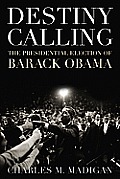 Destiny Calling: How the People Elected Barack Obama
