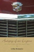 Autopsy of an Engine and Other Stories from the Cadillac Plant