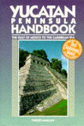Yucatan Peninsula Handbook: The Gulf of Mexico to the Caribbean Sea