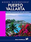 Puerto Vallarta: Including Guadalajara and Lake Chapala (Moon Handbooks Puerto Vallarta)