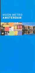 Moon Metro Amsterdam (Moon Handbooks Metro Amsterdam)