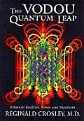 The Voudou Quantum Leap: Alternative Realities, Power and Mysticism Cover