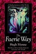 Faerie Way: A Healing Journey to Other Worlds Cover