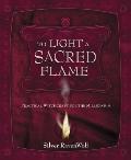 To Light a Sacred Flame: Practical Witchcraft for the Millennium