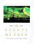 The Scents of Eden: A Narrative of the Spice Trade Cover
