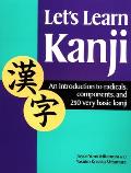 Let's Learn Kanji: An Introduction to Radicals, Components and 250 Very Basic Kanji Cover