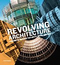 Revolving Architecture: A History of Buildings That Rotate, Swivel, and Pivot Cover
