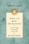 75 Ways to Beat Depression: Words of Hope and Solutions That Work