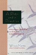 A Path and a Practice: Using Lao Tzu's Tao Te Ching as a Guide to an Awakened Spiritual Life