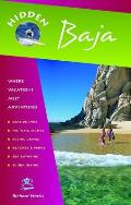 Hidden Baja: Including Tijuana, Ensenada, Mulege, La Paz, and Los Cabos (Hidden Baja)