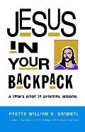 Jesus in Your Backpack: A Teen's Guide to Spiritual Wisdom