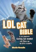 LOLcat Bible: In Teh Beginnin Ceiling Cat Maded Teh Skiez an Da Urfs N Stuffs Cover