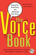 The Voice Book: Caring for, Protecting, and Improving Your Voice