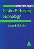 Understanding Plastics Packaging Technology (Hanser Understanding Books)