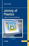 Joining of Plastics: Handbook for Designers and Engineers