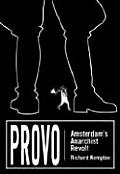Provo: Amsterdam's Anarchist Revolt
