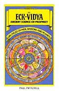 The Eck-Vidya: Ancient Science of Prophecy