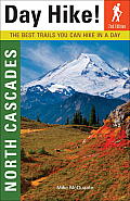 Day Hike! North Cascades (Day Hike! North Cascades: The Best Trails You Can Hike in a Day)