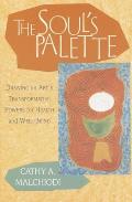 Soul's Palette : Drawing on Art's Transformative Powers (02 Edition) Cover