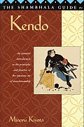 The Shambhala Guide to Kendo: Its Philosophy, History, and Spiritual Dimension