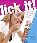 Lick It!: Creamy, Dreamy Vegan Ice Creams Your Mouth Will Love Cover