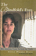 The Blindfold's Eyes: My Journey from Torture to Truth