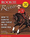 Rookie Reiner: How to Survive and Thrive in the Show Pen